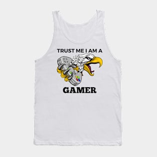 Trust Me I Am A Gamer - Eagle With Gamepad And Black Text Tank Top